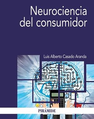 NEUROCIENCIA DEL CONSUMIDOR | 9788436845389 | CASADO ARANDA, LUIS ALBERTO