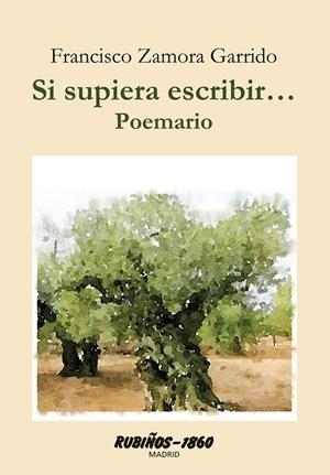 SI SUPIERA ESCRIBIR... POEMARIO | 9788480411745 | ZAMORA GARRIDO, FRANCISCO