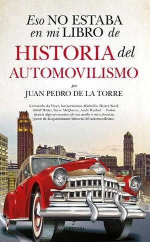 ESO NO ESTA EN MI LIBRO DE HISTORIA DEL AUTOMOVILISMO | 9788418952128 | TORRE, JUAN PEDRO DE LA