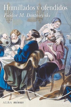 HUMILLADOS Y OFENDIDOS | 9788490658123 | DOSTOIEVSKI, FIODOR M.