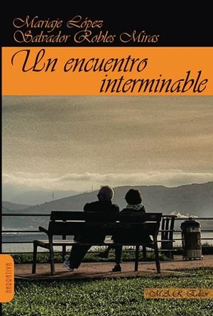 ENCUENTRO INTERMINABLE, UN | 9788417433482 | LOPEZ/ROBLES MIRAS