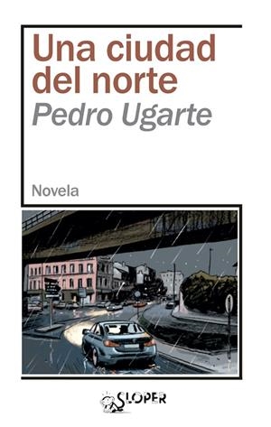 CIUDAD DEL NORTE, UNA | 9788417200510 | UGARTE, PEDRO