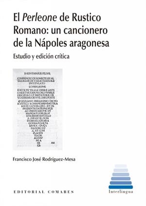 PERLEONE DE RUSTICO ROMANO, EL : UN CANCIONERO DE LA NÁPOLES ARAGONESA | 9788413691855 | RODRÍGUEZ MESA, FRANCISCO JOSÉ