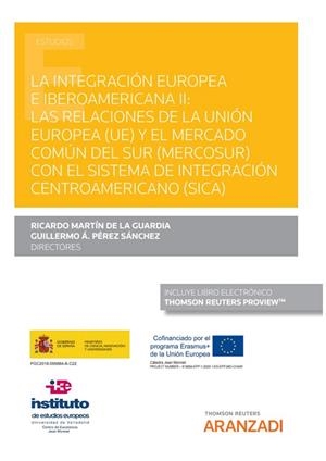 INTEGRACIÓN EUROPEA E IBEROAMERICANA II, LA : LAS RELACIONES DE LA UNIÓN EUROPEA | 9788413905150 | MARTÍN DE LA GUARDIA, RICARDO / PÉREZ SÁNCHEZ, GUILLERMO