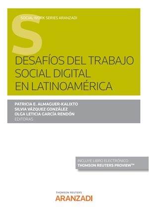 DESAFÍOS DEL TRABAJO SOCIAL DIGITAL EN LATINOAMÉRICA (PAPEL + E-BOOK) | 9788413905426 | ALMAGUER-KALIXTO, PATRICIA E. / GARCÍA RENDÓN, OLGA LETICIA / VÁZQUEZ GONZÁLEZ, SILVIA