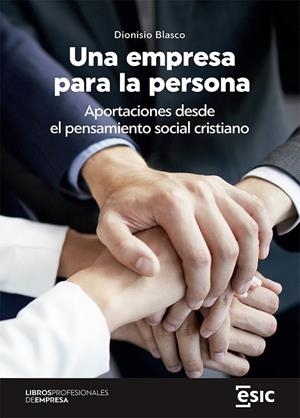EMPRESA PARA LA PERSONA, UNA | 9788418944079 | BLASCO ESPAÑA, DIONISIO
