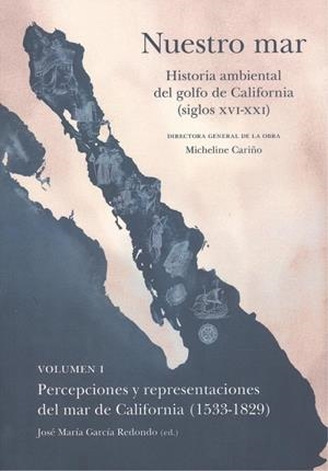 NUESTRO MAR I. HISTORIA AMBIENTAL GOLFO CALIFORNIA XVI XXI | 9788413690889 | CARIÑO, MICHELINE