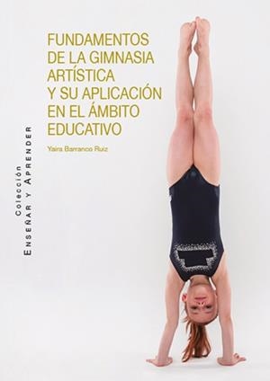FUNDAMENTOS DE LA GIMNASIA ARTISTICA Y SU APLICACIÓN | 9788413690858 | BARRANCO RUIZ, YAIRA