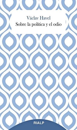 SOBRE LA POLITICA Y EL ODIO | 9788432159947 | HAVEL, VACLAV