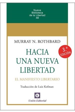 HACIA UNA NUEVA LIBERTAD | 9788472098473 | ROTHBARD, MURRAY N.