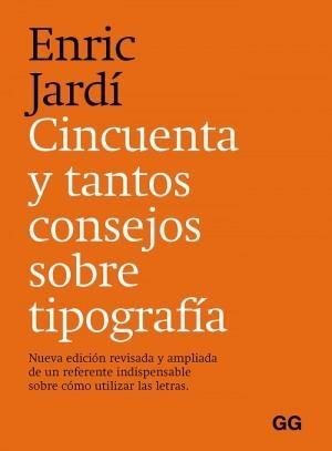 CINCUENTA Y TANTOS CONSEJOS SOBRE TIPOGRAFÍA | 9788425233395 | JARDÍ, ENRIC