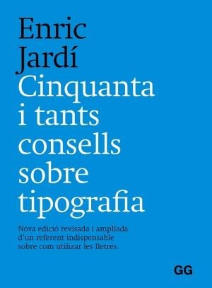 CINQUANTA I TANTS CONSELLS SOBRE TIPOGRAFÍA | 9788425233401 | JARDÍ, ENRIC