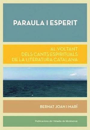 PARAULA I ESPERIT | 9788491911920 | JOAN I MARÍ, BERNAT