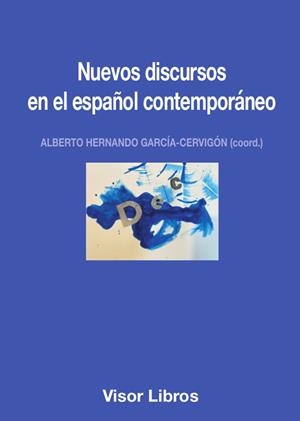 NUEVOS DISCURSOS EN EL ESPAÑOL CONTEMPORÁNEO | 9788498956436 | HERNANDO-CERVIGÓN, ALBERTO