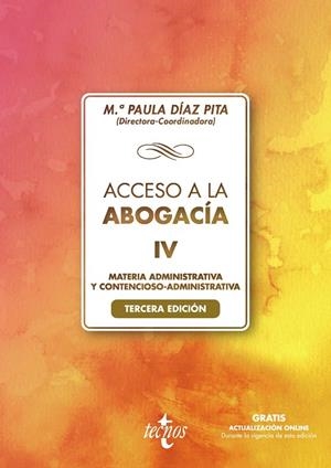 ACCESO A LA ABOGACÍA TOMO IV. MATERIA ADMINISTRATIVA Y CONTENCIOSO ADMINISTRATIVA | 9788430982356 | DÍAZ PITA, Mª PAULA / CASTILLO RIGABERT, FERNANDO / CUBERO TRUYO, ANTONIO