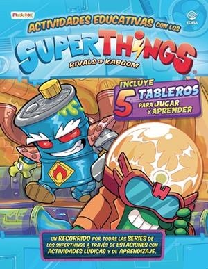 ACTIVIDADES EDUCATIVAS CON LOS SUPERTHINGS | 9788412263374 | EDIBA EUROPA EON SL