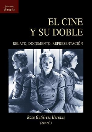 CINE Y SU DOBLE, EL. RELATO, DOCUMENTO, REPRESENTACIÓN | 9788412002751