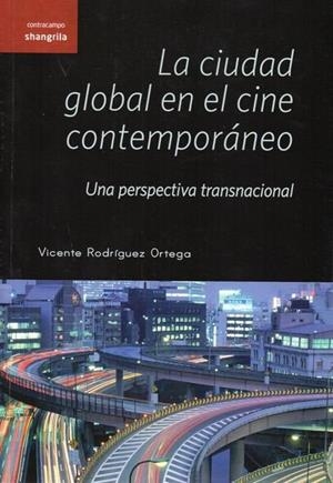 CIUDAD GLOBAL EN EL CINE CONTEMPORÁNEO, LA | 9788493936624