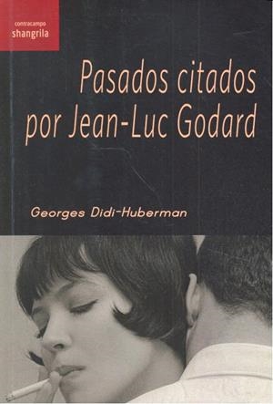PASADOS CITADOS POR JEAN-LUC GODARD | 9788494621017 | DIDI-HUBERMAN, GEORGES