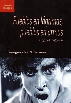 PUEBLOS EN LÁGRIMAS, PUEBLOS EN ARMAS | 9788494700361 | DIDI-HUBERMAN, GEORGES