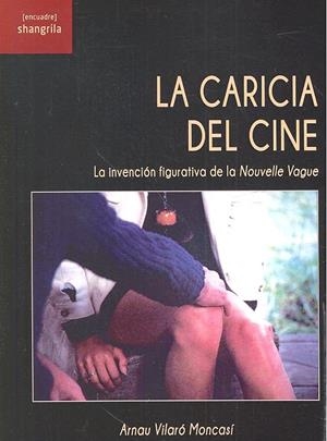 CARICIA DEL CINE, LA | 9788494700378 | VILARÓ MONCASÍ, ARNAU