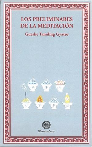 PRELIMINARES DE LA MEDITACIÓN, LOS | 9788495094759 | GYATSO, GUESHE TAMDING