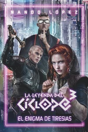 LEYENDA DEL CÍCLOPE 03, LA. EL ENIGMA DE TIRESIAS | 9788413921174 | LÓPEZ, NANDO