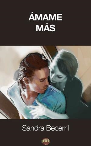 ÁMAME MÁS | 9788416214310 | BECERRIL ROBLEDO, SANDRA ROCÍO