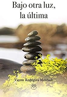 BAJO OTRA LUZ, LA ÚLTIMA | 9788494957925 | RODRÍGUEZ MANCHADO, VICENTE