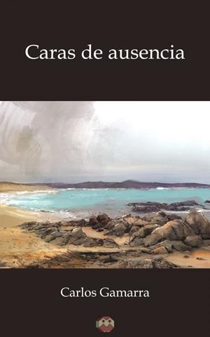 CARAS DE AUSENCIA | 9788494462764 | GAMARRA, CARLOS