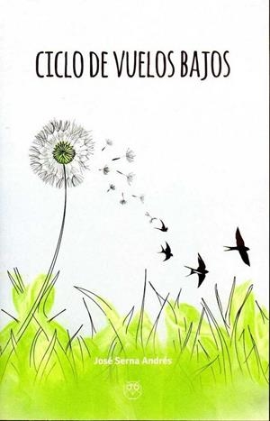 CICLO DE VUELOS BAJOS | 9788494739866 | SERNA ANDRÉS, JOSÉ