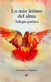 LO MÁS ÍNTIMO DEL ALMA | 9788494925108 | MIGUÉLEZ, VICTORINO ÁNGEL