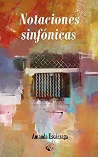 NOTACIONES SINFÓNICAS | 9788412038149 | ESCÁRZAGA, AMANDA