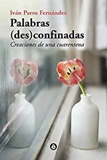 PALABRAS (DES)CONFINADAS | 9788412242553 | PARRO FERNÁNDEZ, IVÁN