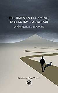 SEGUIMOS EN EL CAMINO, ESTE SE HACE AL ANDAR | 9788412101973 | EBRI TORNÉ, BERNARDO