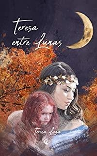 TERESA ENTRE LUNAS | 9788494957963 | BINGGELI RAMÍREZ, ROSA ELENA