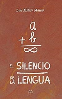 SILENCIO DE LA LENGUA, EL | 9788412157772 | MELERO MARCOS, LUIS