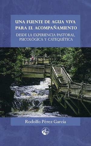 FUENTE DE AGUA VIVA PARA EL ACOMPAÑAMIENTO, UNA | 9788412091380 | PÉREZ GARCÍA, RODOLFO