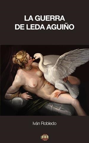 GUERRA DE LEDA AGUIÑO, LA | 9788416214211 | SÁNCHEZ REVERTE, JOSÉ MARÍA