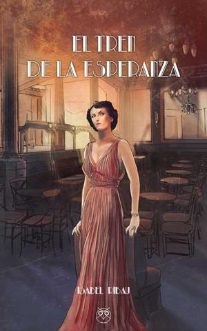TREN DE LA ESPERANZA, EL | 9788494709548 | RIBAU, ISABEL