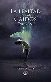 LEALTAD DE LOS CAÍDOS, LA : ORIGEN | 9788412091366 | DRAGNE, IONUT