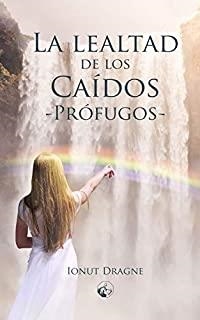 LEALTAD DE LOS CAÍDOS, LA : PRÓFUGOS | 9788494925115 | DRAGNE, IONUT