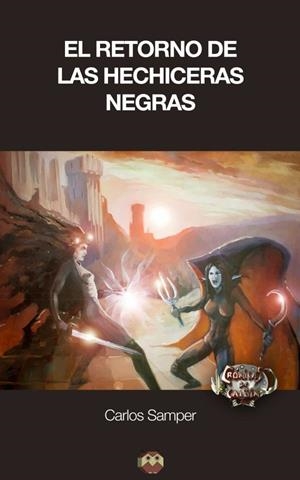 RETORNO DE LAS HECHICERAS NEGRAS, EL | 9788416214259 | SAMPER REVUELTA, CARLOS