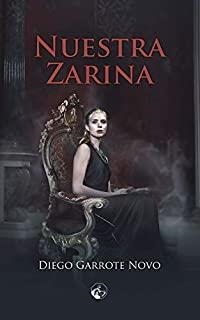 NUESTRA ZARINA | 9788412091328 | GARROTE NOVO, DIEGO