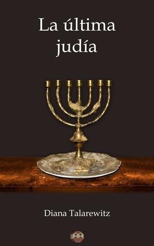 ÚLTIMA JUDÍA, LA | 9788494417993 | TALAREWITZ, DIANA