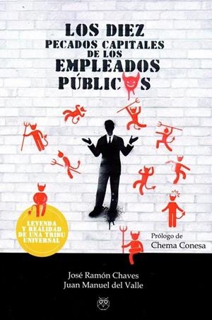 DIEZ PECADOS CAPITALES DE LOS EMPLEADOS PÚBLICOS, LOS | 9788494528972 | CHAVES, JOSÉ RAMÓN / DEL VALLE, JUAN MANUEL
