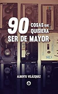 90 COSAS QUE QUISIERA SER DE MAYOR | 9788412091373 | VELÁZQUEZ, ALBERTO