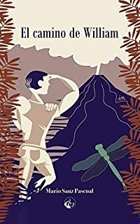 CAMINO DE WILLIAM, EL | 9788412101959 | SANZ PASCUAL, MARIO