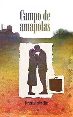 CAMPO DE AMAPOLAS | 9788494739811 | ÁLVAREZ OLÍAS, TERESA