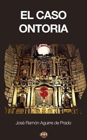 CASO ONTORIA, EL | 9788494253690 | AGUIRRE DE PRADO, JOSÉ RAMÓN